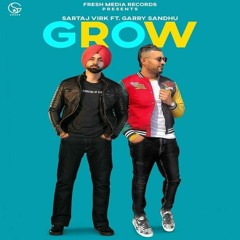 Grow - Garry Sandhu Sartaj Virk