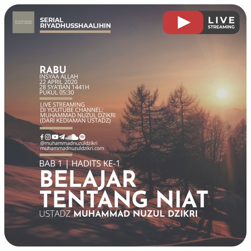 Riyadusshaalihin - 13. "BELAJAR TENTANG NIAT" - Ustadz Muhammad Nuzul Dzikri
