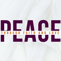 Peace Through Faith And Love