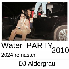 Water PARTY 2010_RMASTER 2024