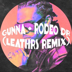 Gunna - Rodeo Dr (Leathrs Remix)