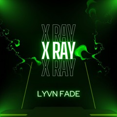 X Ray – Melodic Techno | Lynn Fade
