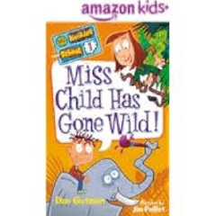 KINDLE My Weirder School #1: Miss Child Has Gone Wild! by Dan Gutman