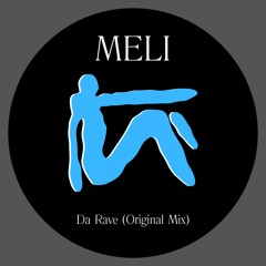 Meli - Da Rave (Original Mix)