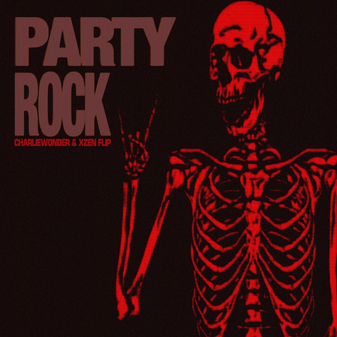 Stream LMFAO - PARTY ROCK ANTHEM (CHARLIEWONDER & XZEN FLIP) by