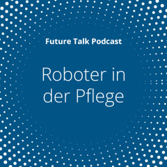 Roboter in der Pflege (Folge 225)