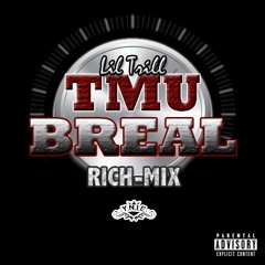 Lil Trill - TMU BREAL RichMix