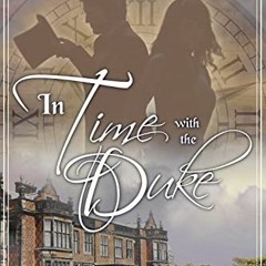 [ACCESS] [KINDLE PDF EBOOK EPUB] In Time With The Duke (The Time Pearls Book 1) by  Brooke Losee �