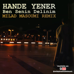 Hande Yener - Ben Senin Delinim (Milad Masoumi Remix)