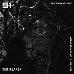 Tim Reaper On NTS Radio - 1st September 2021