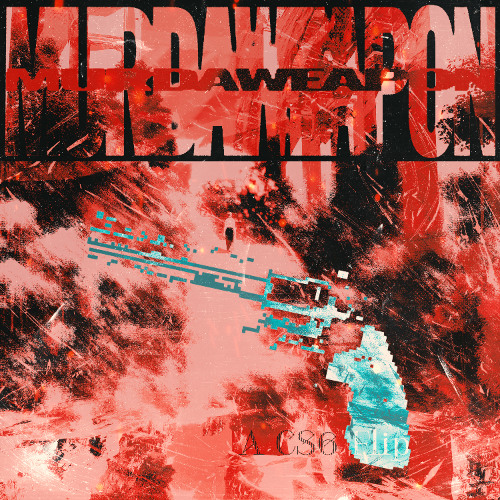 MURDAWEAPON [CS6 RMX]