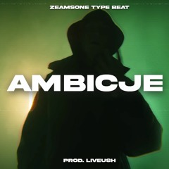 Ambicje - Zeamsone type beat prod. Liveush