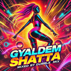 Gyaldem Shatta - 15 min pour les Bad Gyal