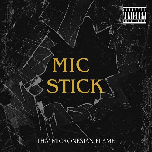 Mic Stick - Tha' Micronesian Flame