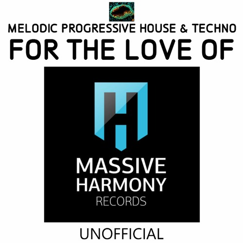 For The Love Of MASSIVE HARMONY by MPHT ( Melodic Progressive House & Techno ) new dj mix 2024