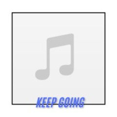 KEEP GOING