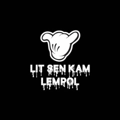 #LIT SEN KAM LIMPOLL[ANDREE X FERDY BGN]#FRIVATE