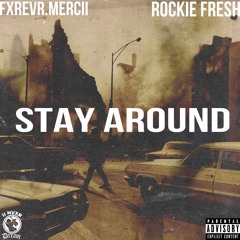 Stay Around Feat Rockie Fresh prod by HappyWalters