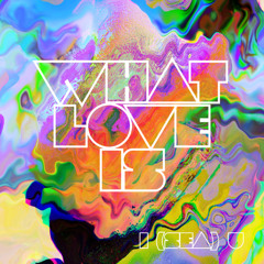 WHAT LOVE IS (II)