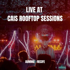 Live at Cais Rooftop Sessions 11.04.25 (AUMMA)