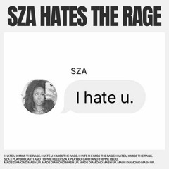 SZA Hates The Rage - (Mads Diamond Mash Up)