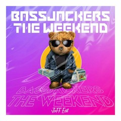 Bassjackers - The Weekend (JoFF Edit) (OUT NOW)