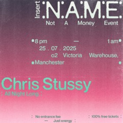 Chris Stussy N.A.M.E @ Manchester 25.07.2025
