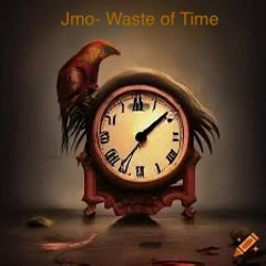 Jmo- Waste of Time (prod. triheart)
