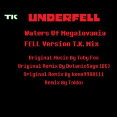[UNDERFELL] Waters Of Megalovania FELL Version T.K. Mix