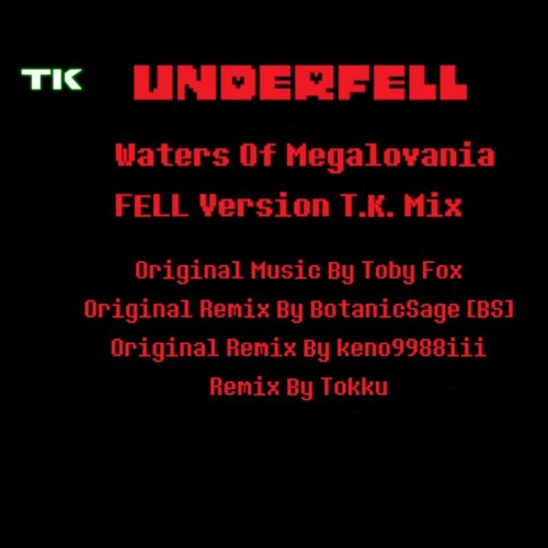[UNDERFELL] Waters Of Megalovania FELL Version T.K. Mix