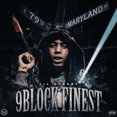 Lil Speedy ~ 9Block Finest