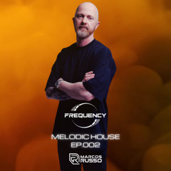 Marcos Russo @ FREQUENCY EP.002  | Melodic House