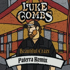 Luke Combs - Beautiful Crazy (Paterra Remix)