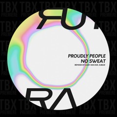Premiere: Proudly People - No Sweat (Luuk Van Dijk Remix) [Futura]