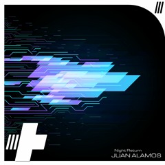 Juan Alamos - Night Return [Out on Streaming & Digital Today Oct 28]