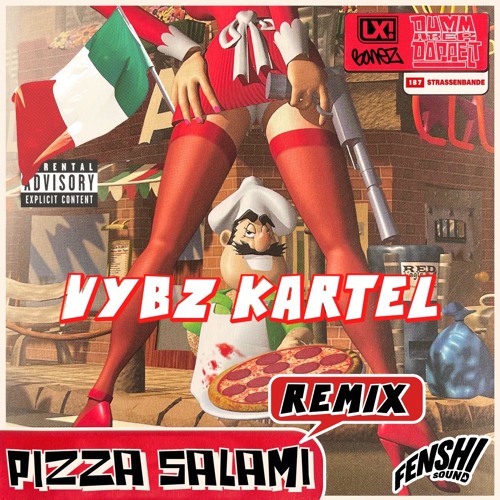 Bonez MC & LX feat. Vybz Kartel - Pizza Salami (FENSHI RMX)