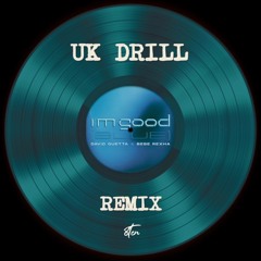 David Guetta & Bebe Rexha - I'm Good (Blue)(UK Drill Remix)