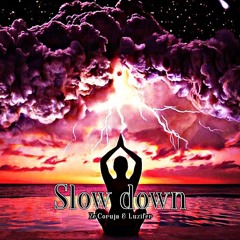 Slow Down - Ze'Coruja ft. Luzifer