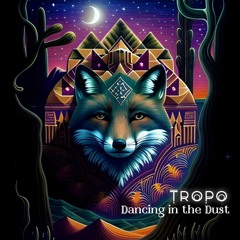 Tropo - Dancing in the Dust