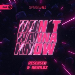 Resensed & Rewildz - Don't Wanna Know (DWX Copyright Free)