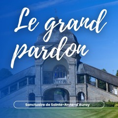 2025-07-25 Homélie - Messe d'ouverture du Grand Pardon de Sainte d'Auray
