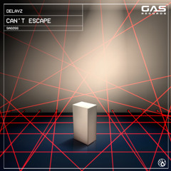 Delayz - "Can't Escape" (Original Mix)
