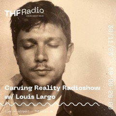 Carving Reality Radioshow #24 w/ Louis Largo // 30.11.23
