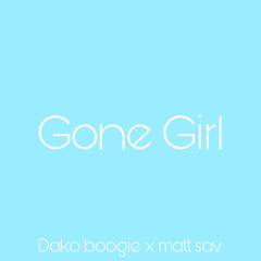 Dako Boogie x Matt Sav - Gone Girl (Demo)