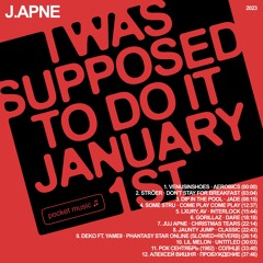 apne — I was supposed to do it January 1st (new year mixtape)