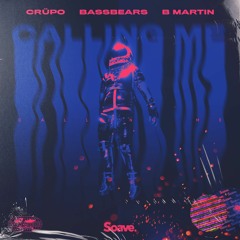 CRÜPO, BassBears & B Martin - Calling Me