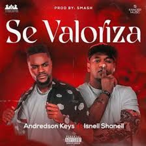Isnell Stream Andrédson Keys & Isnell Shanell - Se Valoriza by SUPER KIZOMBA ...