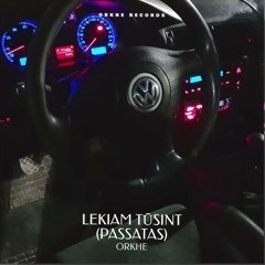 ORKHE - LEKIAM TŪSINT [PASSATAS].mp3
