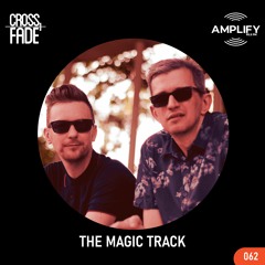 Cross Fade Radio: Vol.062 The Magic Track (Hungría)