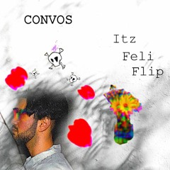 CONVOS (Itz Feli. flip)